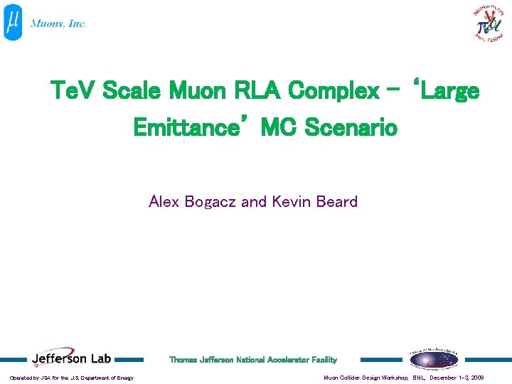 Te. V Scale Muon RLA Complex – ‘Large Emittance’ MC Scenario Alex Bogacz and