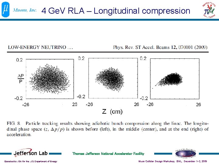 4 Ge. V RLA – Longitudinal compression Thomas Jefferson National Accelerator Facility Operated by