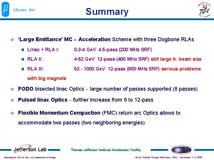 Summary ‘Large Emittance’ MC - Acceleration Scheme with three Dogbone RLAs Linac + RLA