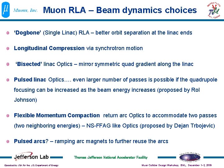 Muon RLA – Beam dynamics choices ‘Dogbone’ (Single Linac) RLA – better orbit separation