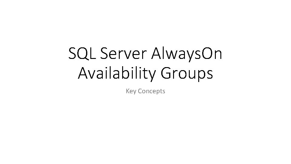 SQL Server Always. On Availability Groups Key Concepts 