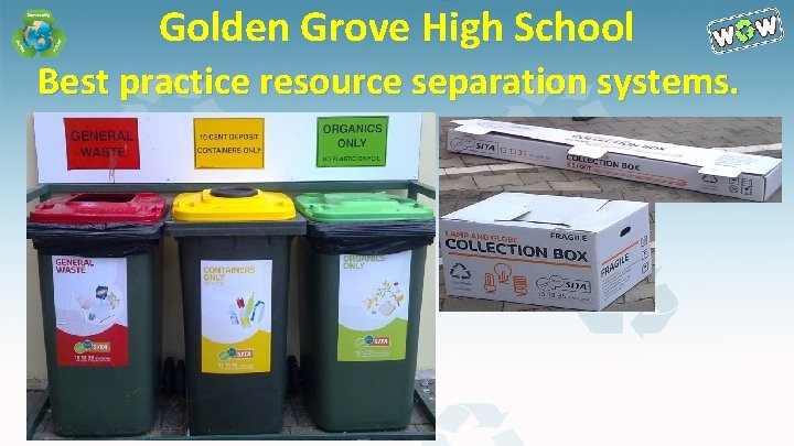 Golden Grove High School Best practice resource separation systems. 