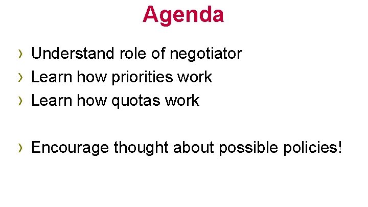 Agenda › Understand role of negotiator › Learn how priorities work › Learn how