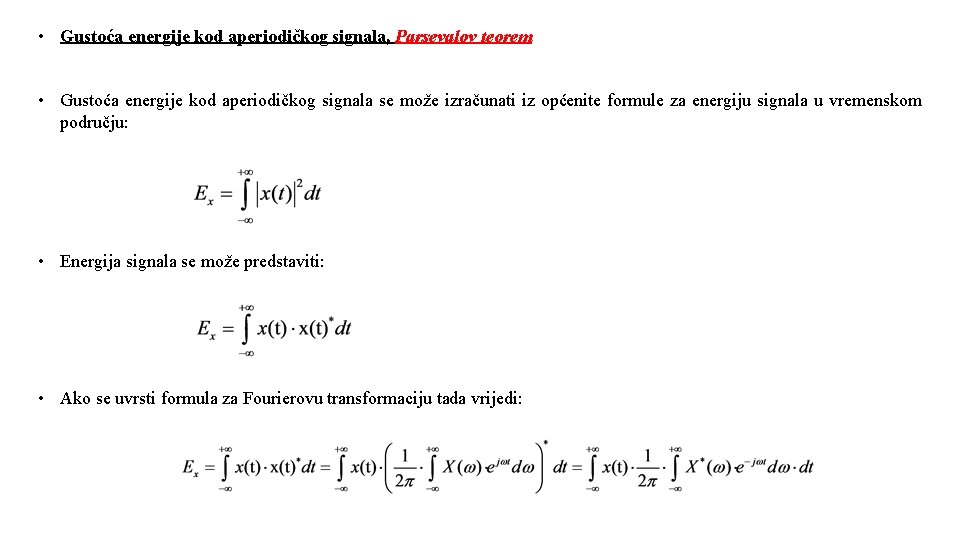  • Gustoća energije kod aperiodičkog signala, Parsevalov teorem • Gustoća energije kod aperiodičkog