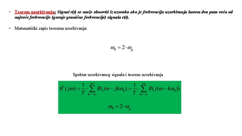 • Teorem uzorkivanja: Signal r(t) se može obnoviti iz uzoraka ako je frekvencija