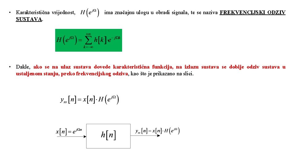  • Karakteristična vrijednost, SUSTAVA. ima značajnu ulogu u obradi signala, te se naziva