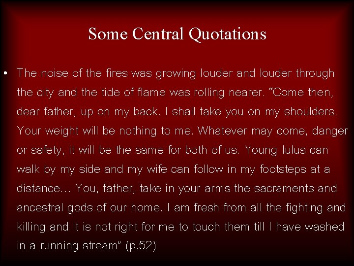 Some Central Quotations • The noise of the fires was growing louder and louder