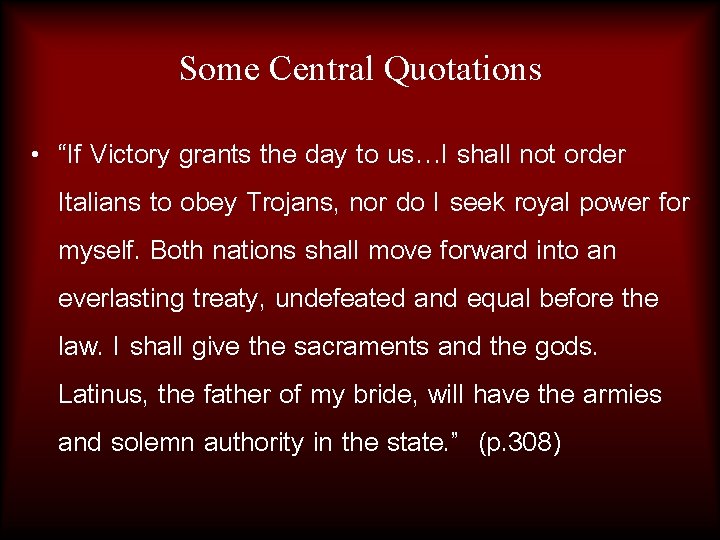 Some Central Quotations • “If Victory grants the day to us…I shall not order