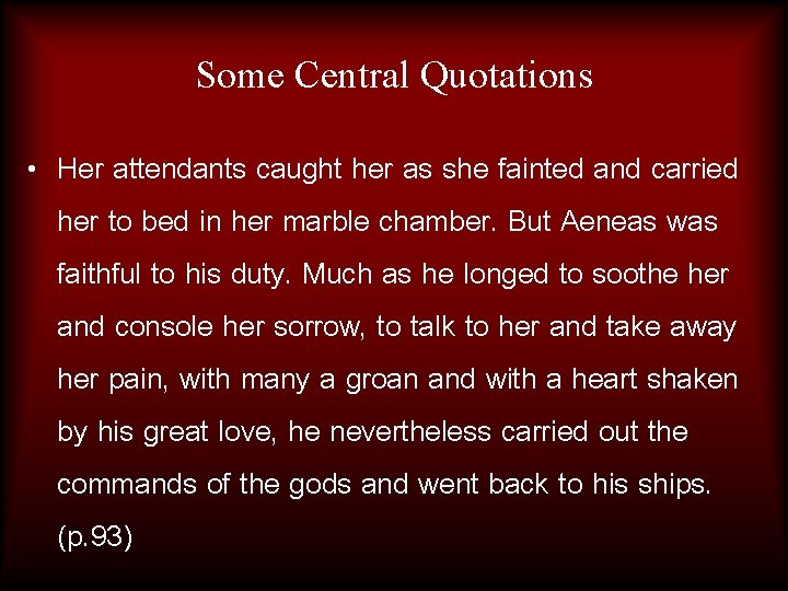 Some Central Quotations • Her attendants caught her as she fainted and carried her