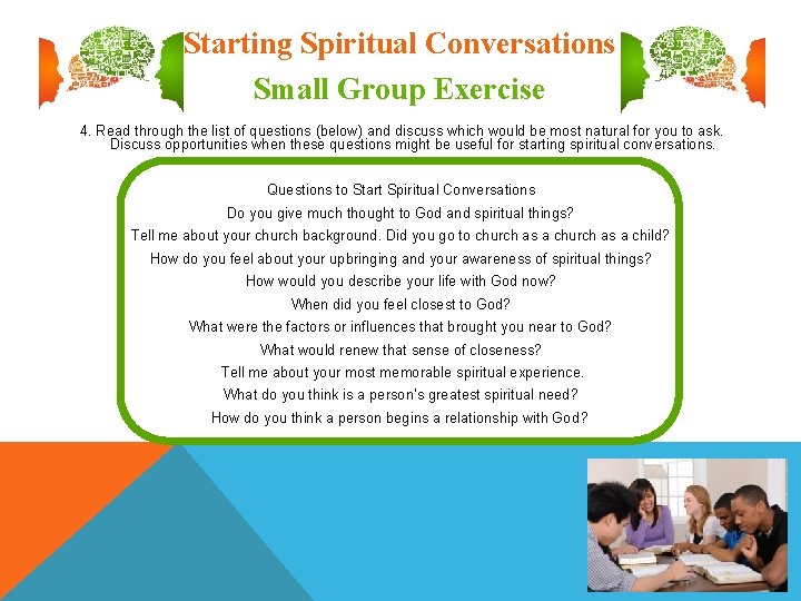 Starting Spiritual Conversations Small Group Exercise 4. Read through the list of questions (below)