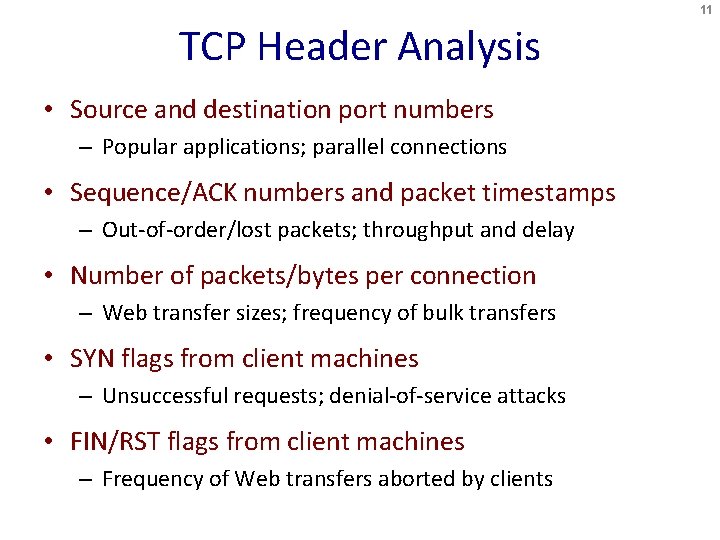 11 TCP Header Analysis • Source and destination port numbers – Popular applications; parallel