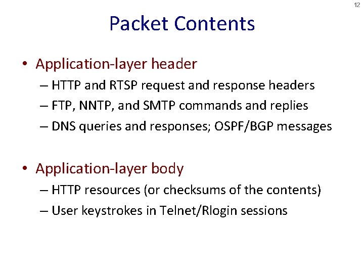 12 Packet Contents • Application-layer header – HTTP and RTSP request and response headers