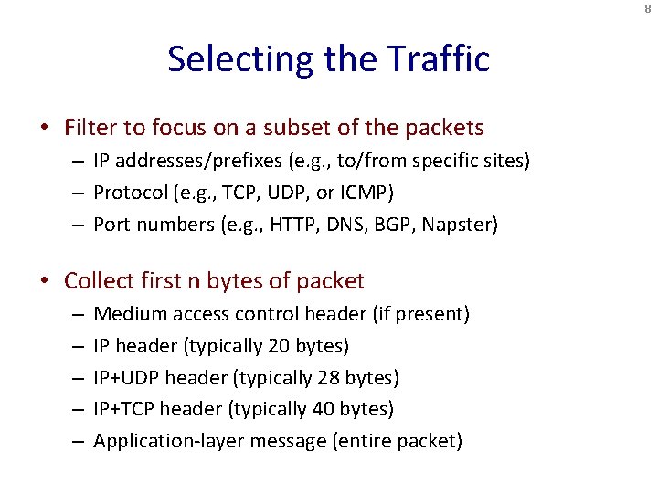 8 Selecting the Traffic • Filter to focus on a subset of the packets
