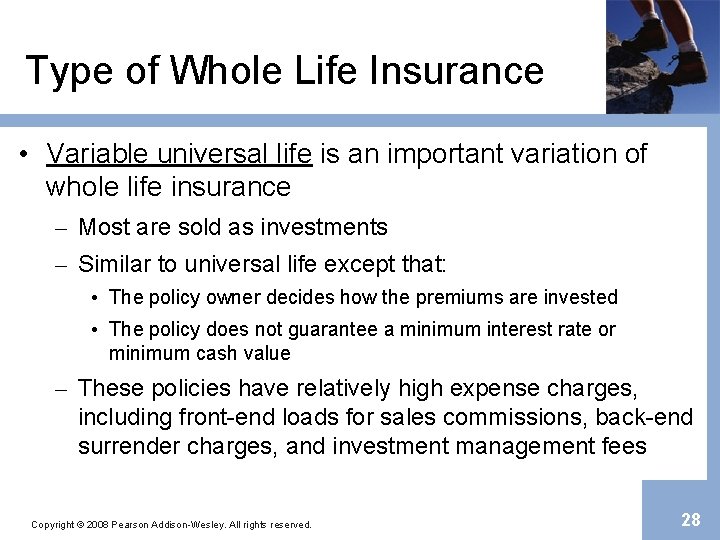 Type of Whole Life Insurance • Variable universal life is an important variation of