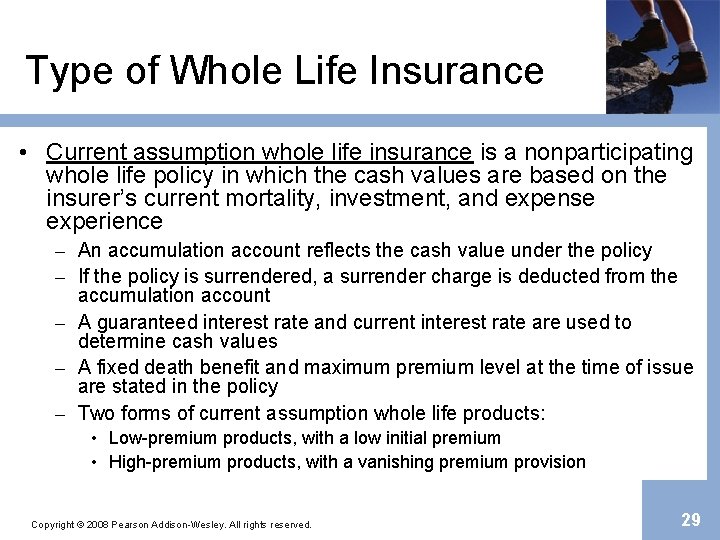 Type of Whole Life Insurance • Current assumption whole life insurance is a nonparticipating