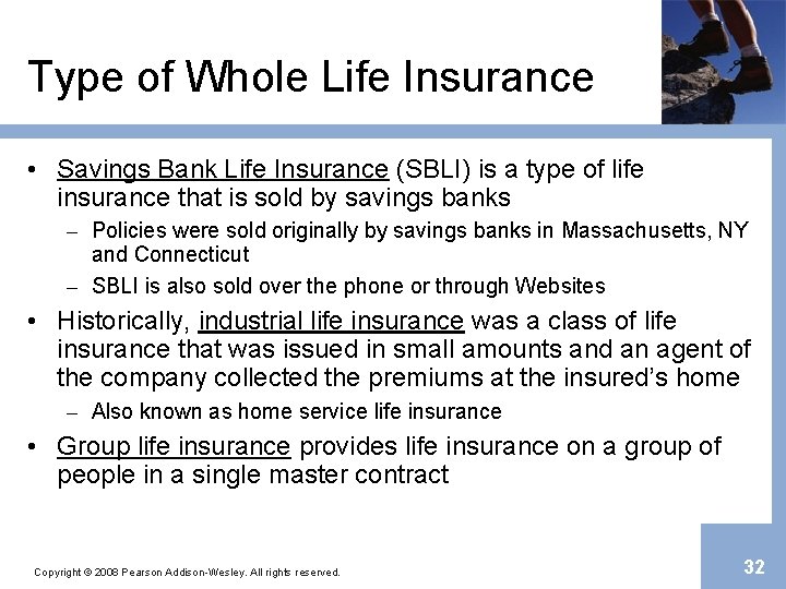 Type of Whole Life Insurance • Savings Bank Life Insurance (SBLI) is a type