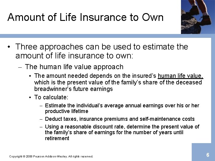 Amount of Life Insurance to Own • Three approaches can be used to estimate