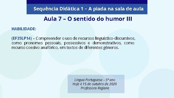 Sequência Didática 1 – A piada na sala de aula Aula 7 – O