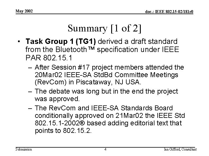 May 2002 doc. : IEEE 802. 15 -02/181 r 0 Summary [1 of 2]