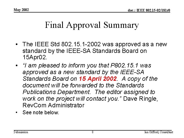 May 2002 doc. : IEEE 802. 15 -02/181 r 0 Final Approval Summary •