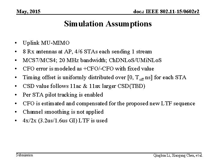 May, 2015 doc. : IEEE 802. 11 -15/0602 r 2 Simulation Assumptions • •