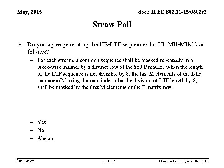 May, 2015 doc. : IEEE 802. 11 -15/0602 r 2 Straw Poll • Do