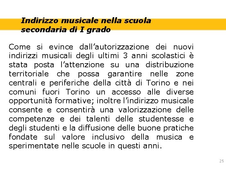 Indirizzo musicale nella scuola secondaria di I grado Come si evince dall’autorizzazione dei nuovi