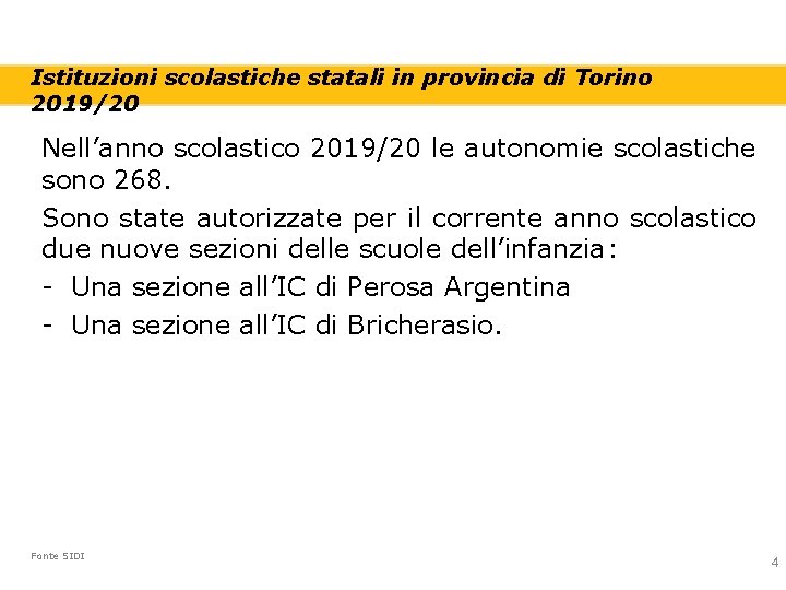 Istituzioni scolastiche statali in provincia di Torino 2019/20 Nell’anno scolastico 2019/20 le autonomie scolastiche