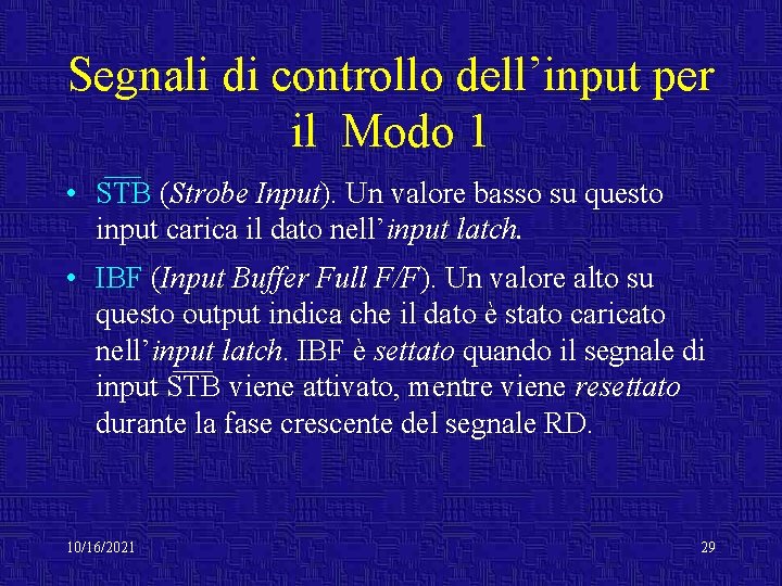 Segnali di controllo dell’input per il Modo 1 • STB (Strobe Input). Un valore