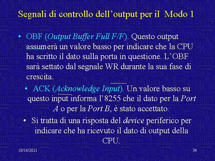 Segnali di controllo dell’output per il Modo 1 • OBF (Output Buffer Full F/F).