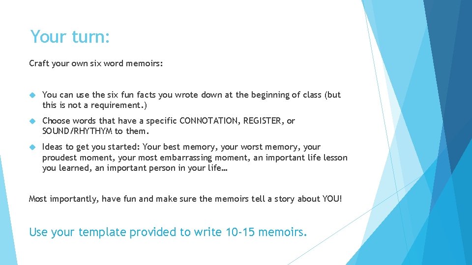Your turn: Craft your own six word memoirs: You can use the six fun