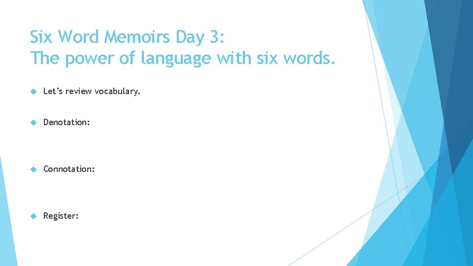 Six Word Memoirs Day 3: The power of language with six words. Let’s review