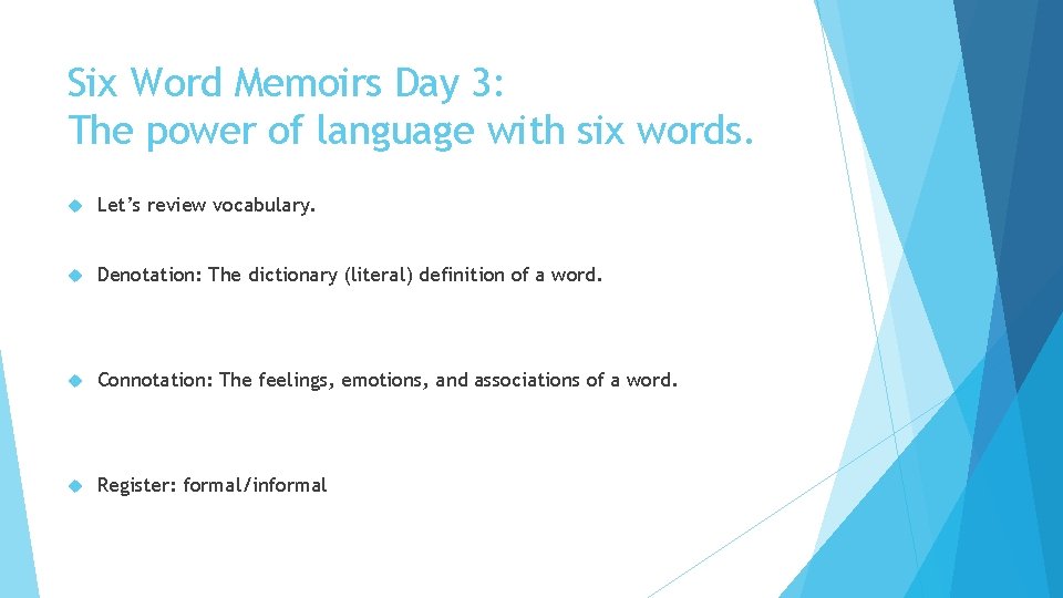 Six Word Memoirs Day 3: The power of language with six words. Let’s review