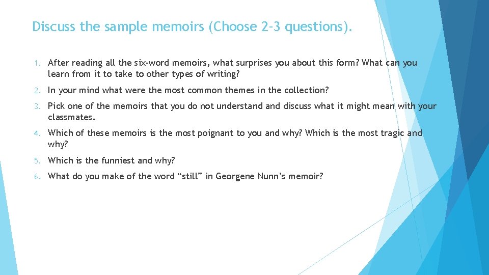 Discuss the sample memoirs (Choose 2 -3 questions). 1. After reading all the six-word