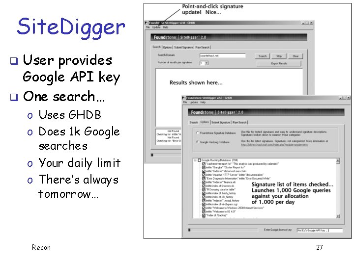 Site. Digger User provides Google API key q One search… q o Uses GHDB