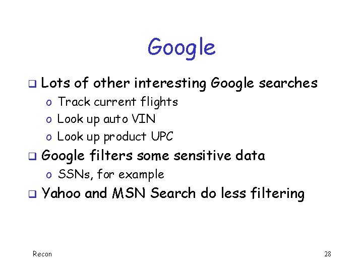 Google q Lots of other interesting Google searches o Track current flights o Look