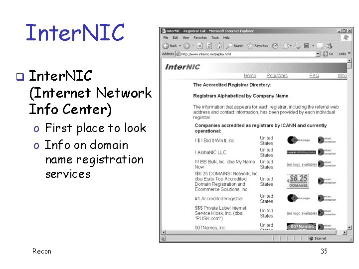 Inter. NIC q Inter. NIC (Internet Network Info Center) o First place to look