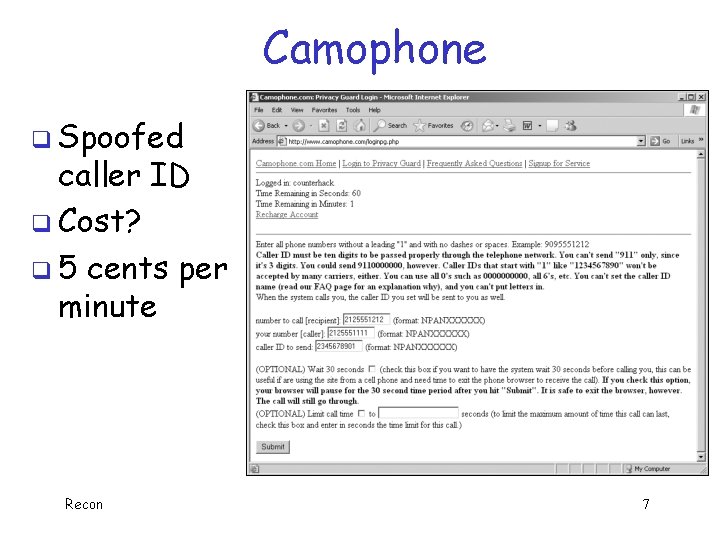 Camophone q Spoofed caller ID q Cost? q 5 cents per minute Recon 7