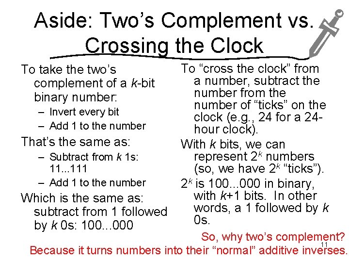 Aside: Two’s Complement vs. Crossing the Clock To take the two’s complement of a