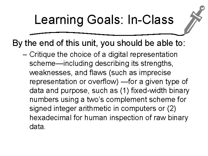 Learning Goals: In-Class By the end of this unit, you should be able to: