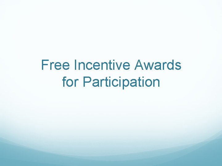 Free Incentive Awards for Participation 