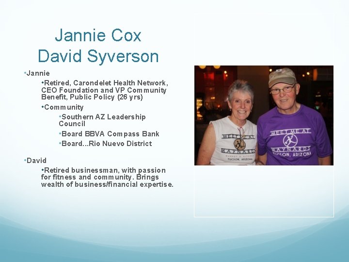 Jannie Cox David Syverson • Jannie • Retired, Carondelet Health Network, CEO Foundation and