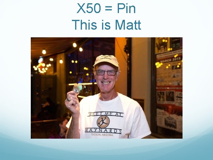 X 50 = Pin This is Matt 