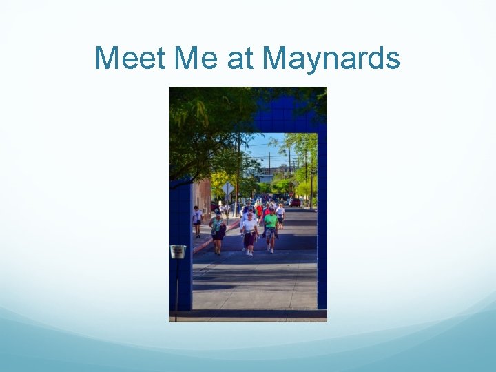 Meet Me at Maynards 