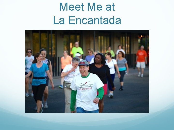 Meet Me at La Encantada 