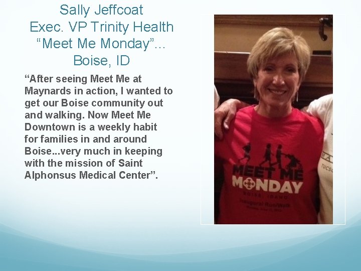 Sally Jeffcoat Exec. VP Trinity Health “Meet Me Monday”. . . Boise, ID “After