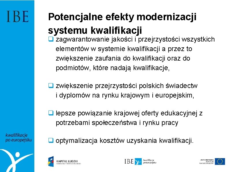 Potencjalne efekty modernizacji systemu kwalifikacji q zagwarantowanie jakości i przejrzystości wszystkich elementów w systemie