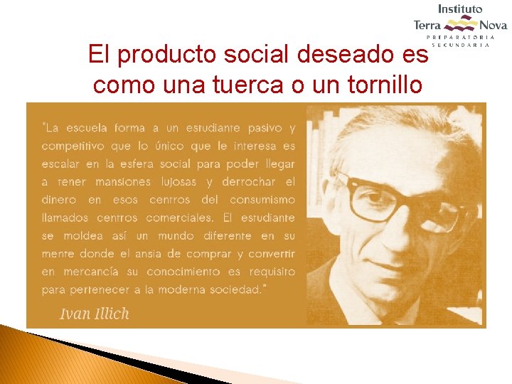 El producto social deseado es como una tuerca o un tornillo 