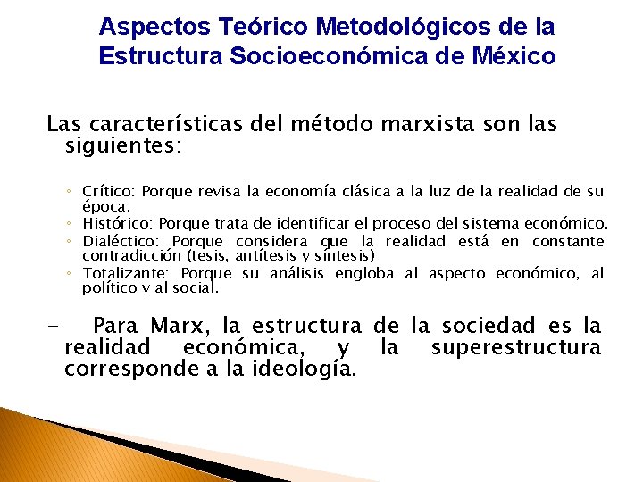 Aspectos Teórico Metodológicos de la Estructura Socioeconómica de México Las características del método marxista
