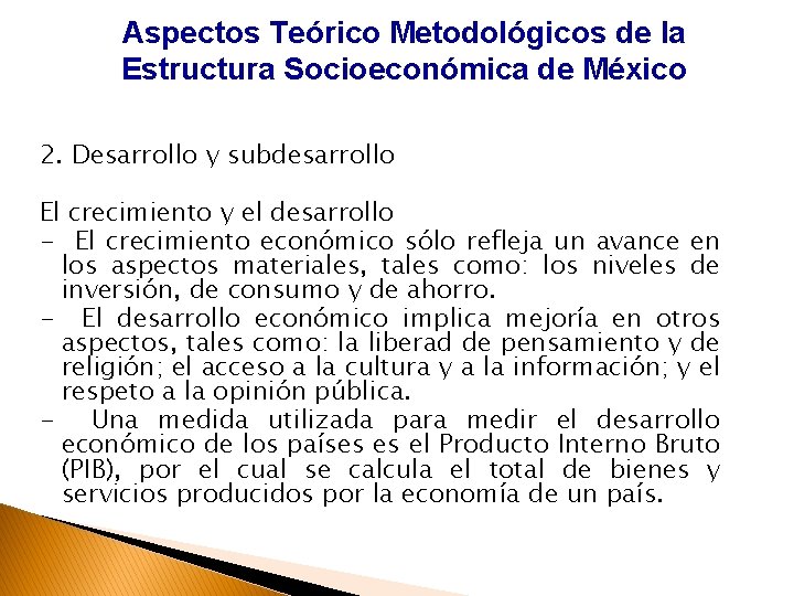 Aspectos Teórico Metodológicos de la Estructura Socioeconómica de México 2. Desarrollo y subdesarrollo El